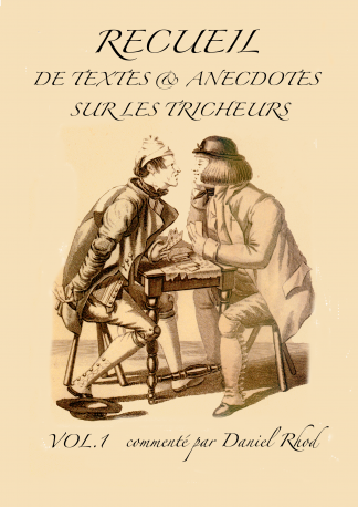 Recueil de textes & anecdotes sur les tricheurs (volume 1) - Daniel Rhod